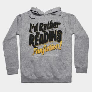 I'd rather be reading fanfiction Hoodie